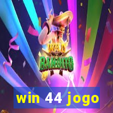 win 44 jogo